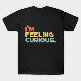 I'm Feeling Curious Vintage Retro (Sunset) T-Shirt